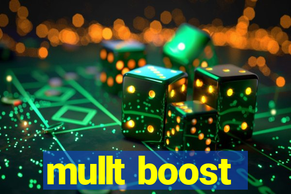 mullt boost